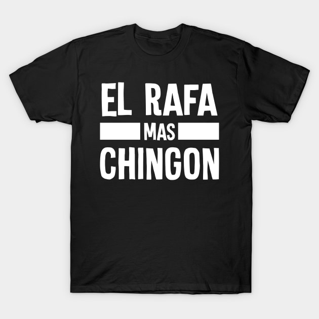 Spanish First Name Design - Mexican Humor Rafa T-Shirt by HispanicStore